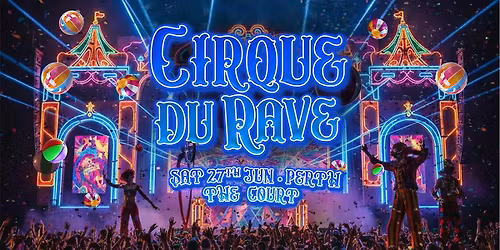 Cirque Du Rave Is Coming To Perth!