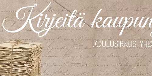 Circus Helsinki esitt\u00e4\u00e4 Joulusirkus Yhdess\u00e4 - Kirjeit\u00e4 kaupungista