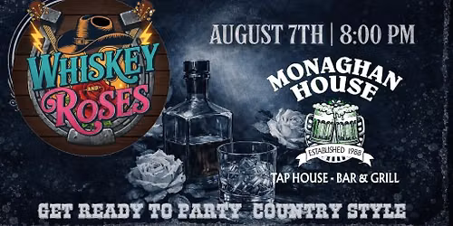 WHISKEY AND ROSES live at THE MONAGHAN HOUSE
