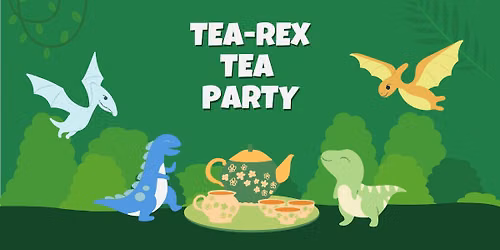 Tea-Rex Tea Party