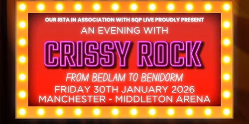 An Evening with Crissy Rock: From Bedlam to Benidorm