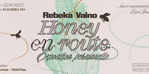 Vernissage \/ Opening Rebeka Vaino, \u00ab Honey en route \u00bb