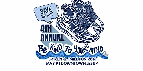 4th Annual Be Kind To Your Mind 5K & 1Mile Fun Run