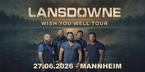 Lansdowne - Wish You Well Tour 2026 \u2022 Mannheim
