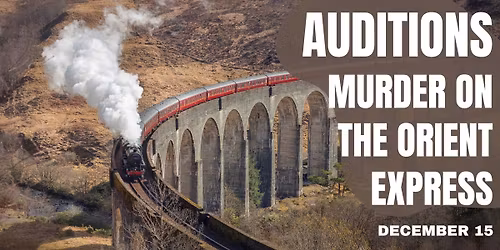 Auditions for Murder on the Orient Express