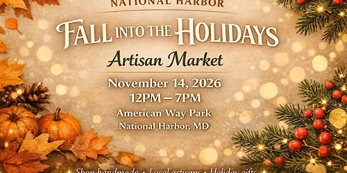 National Harbor Fall Into the Holidays Artisan Market