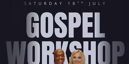 Gospel Workshop - Come and Sing