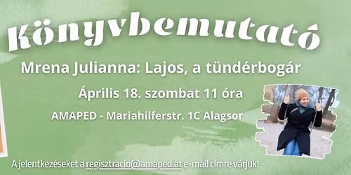 K\u00f6nyvbemutat\u00f3 - Mrena Julianna - Lajos, a t\u00fcnd\u00e9rbog\u00e1r