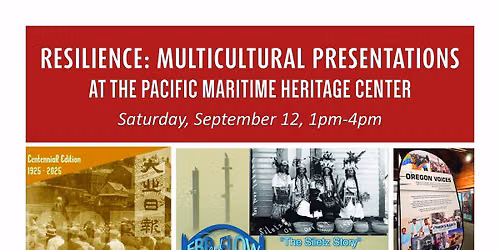 Resilience: Multicultural Presentations at the Pacific Maritime Heritage Center