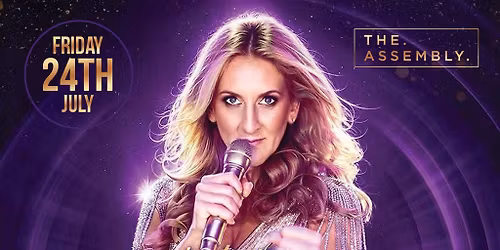 THE ULTIMATE CELINE DION TRIBUTE - Friday 24\/07\/26