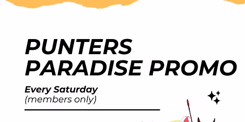 Saturday Arvo Members Punters Paradise