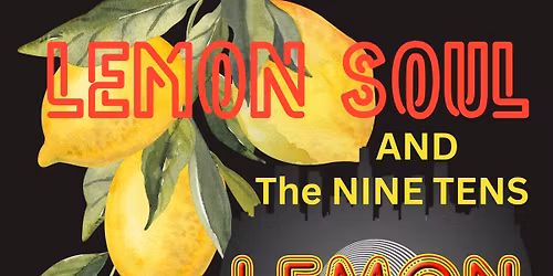 LEMON SOUL Plus Guests The Nine Tens