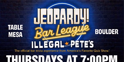 Jeopardy Bar League at Illegal Pete's Table Mesa