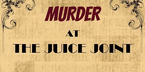 Murder at the Juice Joint
