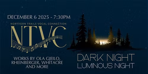 Dark Night Luminous Night - Northern Trails Vocal Connection Concert