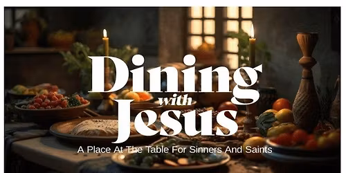 Dinner Church: Dining with Jesus