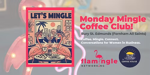 NEW Monday Mingle Coffee Club \u2615 Fornham All Saints - Networking for Women