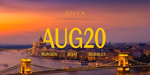 AUG20 \/\/ BURGER - BOAT - BUBBLES