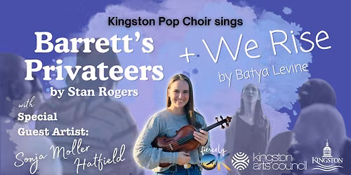 Kingston Pop Choir: Barrett\u2019s Privateers by Stan Rogers & We Rise by Batya Levine