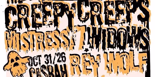 The Creepy Creeps, Mistress 77, Widows, Rey Wolf