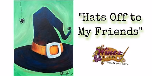 Hats Off to My Friends - W&P Painting Class