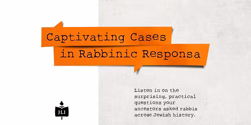 New 6-Week JLI Course \u201cCaptivating Cases in Rabbinic Responsa\u201d