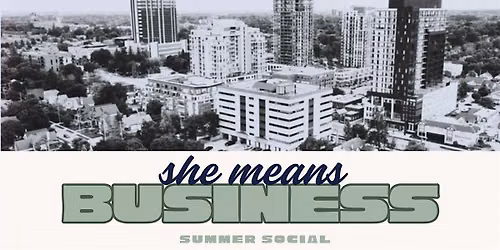 She Means Business - Summer Social