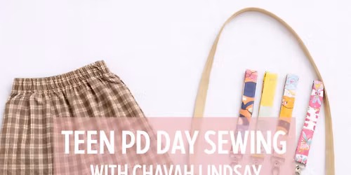 Teen PD Day Sewing - TWO SPOTS LEFT