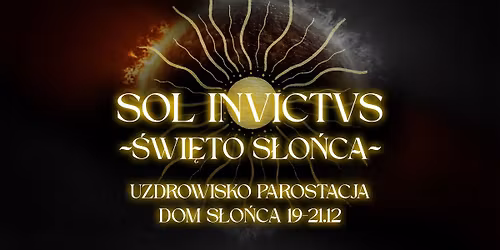 \u015awi\u0119to S\u0142o\u0144ca \u263c SOL INVICTVS \u263c w Parostacji - Domu S\u0142o\u0144ca \u263c