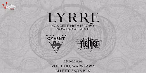 Koncert LYRRE + Czarny Bez + Aether | VooDoo Club, Warszawa
