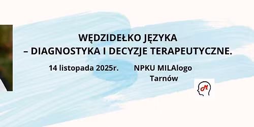 W\u0118DZIDE\u0141KO J\u0118ZYKA \u2013 DIAGNOSTYKA I DECYZJE TERAPEUTYCZNE. 