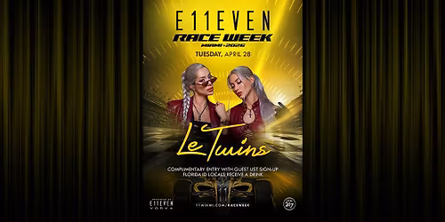 Le Twins | Race Week Party | E11EVEN Miami