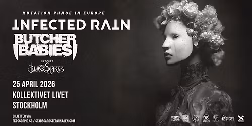 Infected Rain & Butcher Babies + Support: Black Spikes | Stockholm