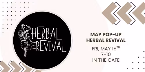 May Vendor Pop Up - Herbal Revival