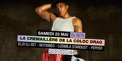 La cr\u00e9maill\u00e8re de la Coloc Drag : Eloi DJ set, notinbed, L\u00fcdmila Stardust , Pepper\t