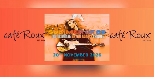 Summer of \u201869 - The Ultimate Bryan Adams Tribute @ caf\u00e9 Roux