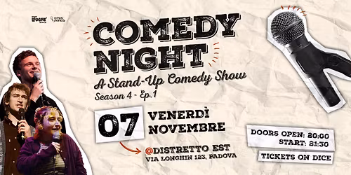 COMEDY NIGHT - A STAND-UP COMEDY SHOW | S4 Ep.I @Distretto Est - PADOVA