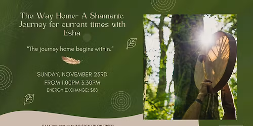 The Way Home- A Shamanic Journey for current times with Esha