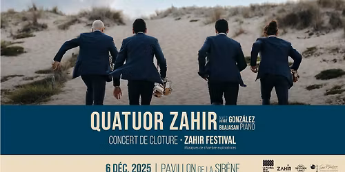 \ud83c\udfb9\ud83c\udfb7 Quatuor Zahir \u00d7 Jorge Gonz\u00e1lez Buajasan | Zahir Festival #3
