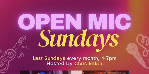 Open Mic Sundays with Chris Baker 🎤