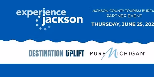 Experience Jackson\/Destination Uplift\/Pure Michigan Partner Event (June 25, 2026)