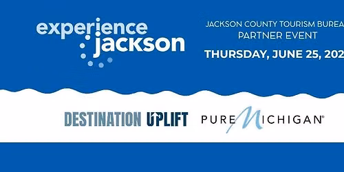 Experience Jackson\/Destination Uplift\/Pure Michigan Partner Event (June 25, 2026)