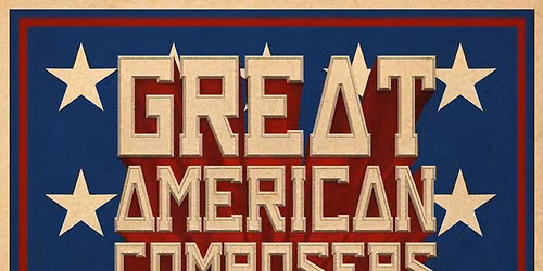 2026 Concert #2: Made in America: A Solute to American Composers