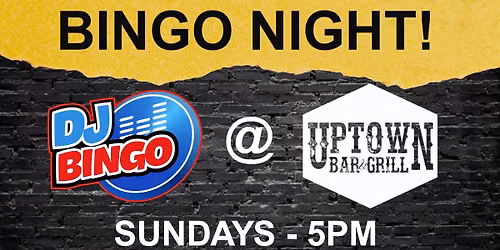 DJ Bingo at Uptown!