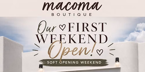 \u2728 Macoma Boutique Soft Opening Weekend \u2728