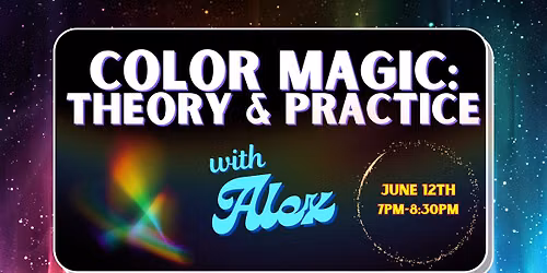 Color Magic: Theory & Practice w\/ Alex