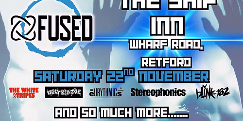 Fused at The Ship Inn, Retford, Saturday 22nd November