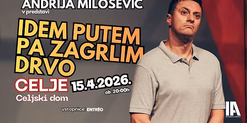 Andrija Milo\u0161evi\u0107: "Idem putem pa zagrlim drvo" u Celju!