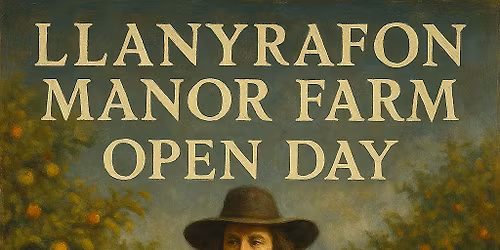 Open Day - At Llanyrafon Manor Farm a Showcase of History