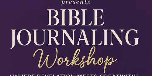 Bible Journaling Workshop: Where Revelation Meets Creativity 